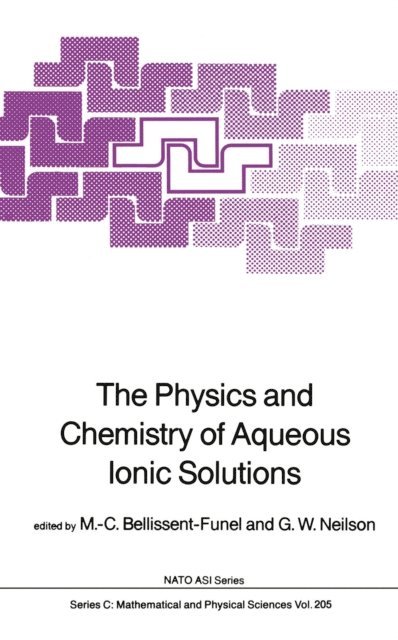 G.W. Neilson, M.C. Bellissent-Funel - Physics and Chemistry of Aqueous Ionic Solutions, E-bok