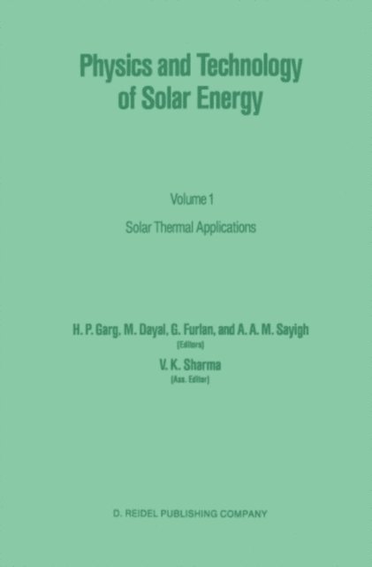 A.A.M Sayigh, G. Furlan, M. Dayal, H.P. Garg - Physics and Technology of Solar Energy, E-bok