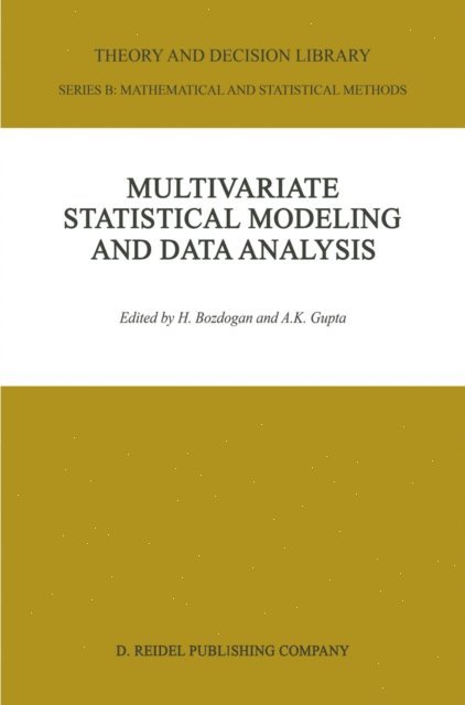 Arjun K. Gupta, H. Bozdogan - Multivariate Statistical Modeling and Data Analysis, E-bok