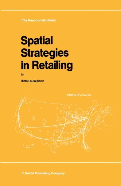 R. Laulajainen - Spatial Strategies in Retailing, E-bok