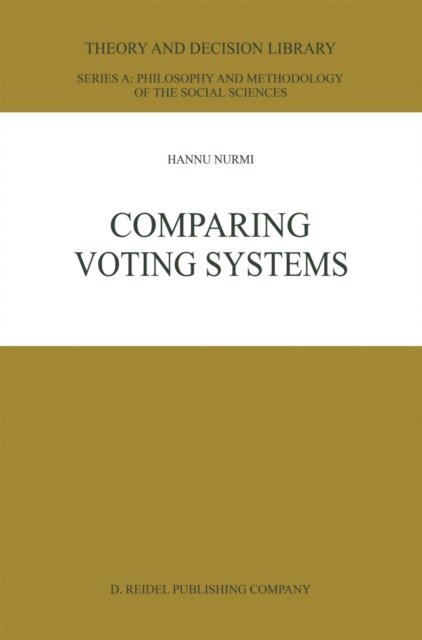 Hannu Nurmi - Comparing Voting Systems, E-bok