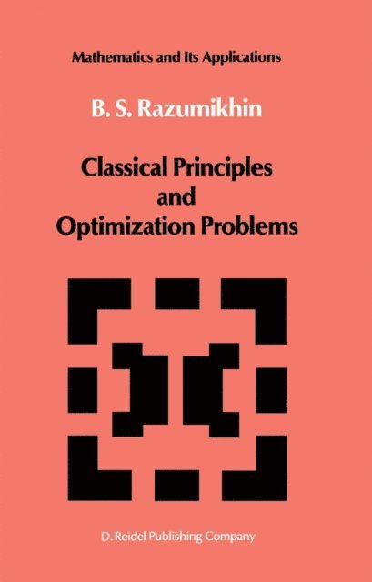 B.S. Razumikhin - Classical Principles and Optimization Problems, E-bok