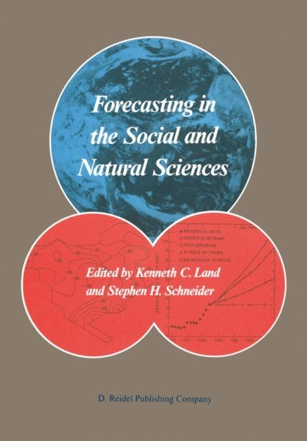 Stephen H. Schneider, Kenneth C. Land - Forecasting in the Social and Natural Sciences, E-bok