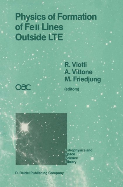 M. Friedjung, Alberto A. Vittone, Roberto Viotti - Physics of Formation of FeII Lines Outside LTE, E-bok