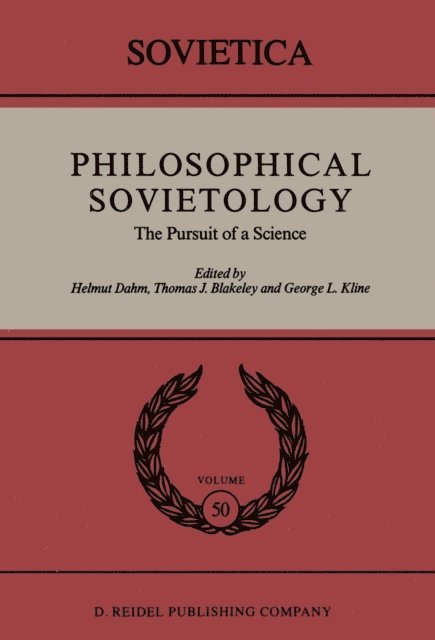 George L. Kline, J.E. Blakeley, Helmut Dahm - Philosophical Sovietology, E-bok
