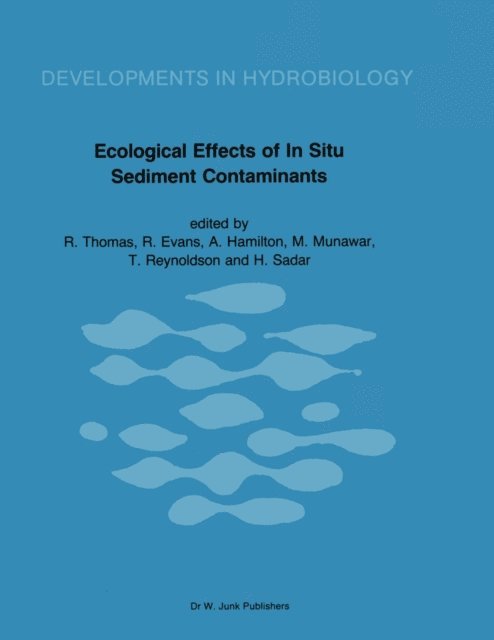 H. Sadar, Trefor B. Reynoldson, M. Munawar, A. Hamilton, R. Evans, R. Thomas - Ecological Effects of In Situ Sediment Contaminants, E-bok