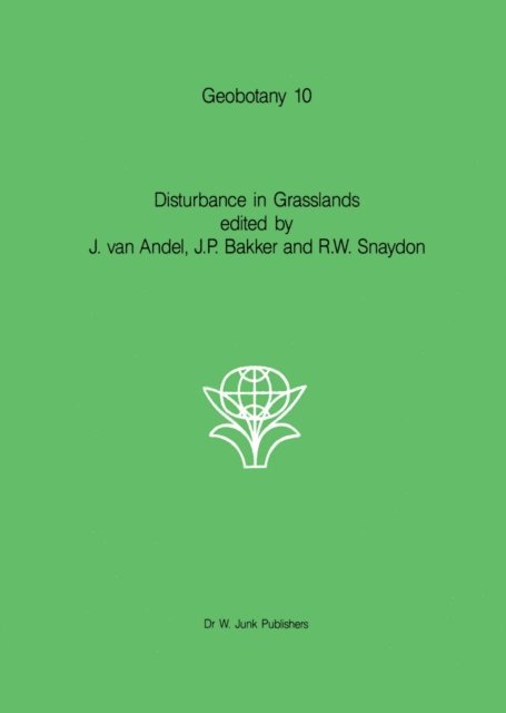 R.W. Snaydon, Jan P. Bakker, J. van Andel - Disturbance in Grasslands, E-bok