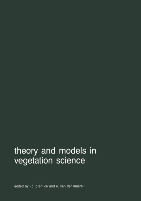 E. van der Maarel, I.C. Prentice - Theory and models in vegetation science, E-bok