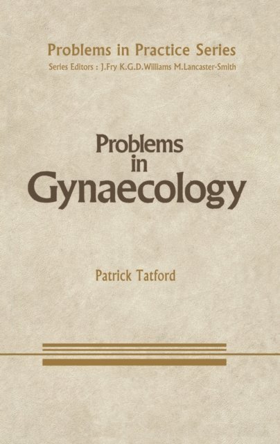 E.P.W. Tatford - Problems in Gynaecology, E-bok