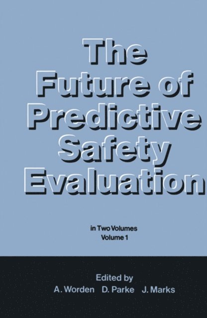 J. Marks, D.V. Parke, A.N. Worden - Future of Predictive Safety Evaluation, E-bok