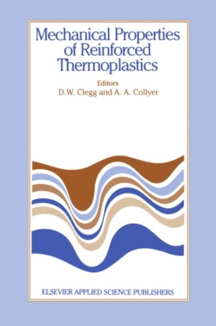 A.A. Collyer, D.W. Clegg - Mechanical Properties of Reinforced Thermoplastics, E-bok