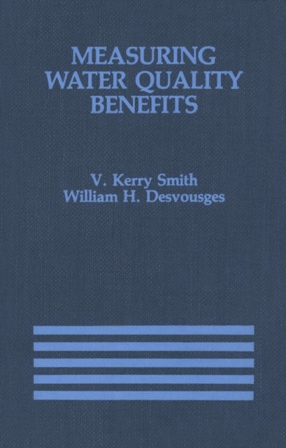 William H. Desvousges, V. Kerry Smith - Measuring Water Quality Benefits, E-bok