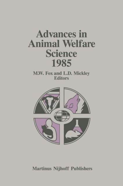 Linda D. Mickley, M.W. Fox - Advances in Animal Welfare Science 1985, E-bok