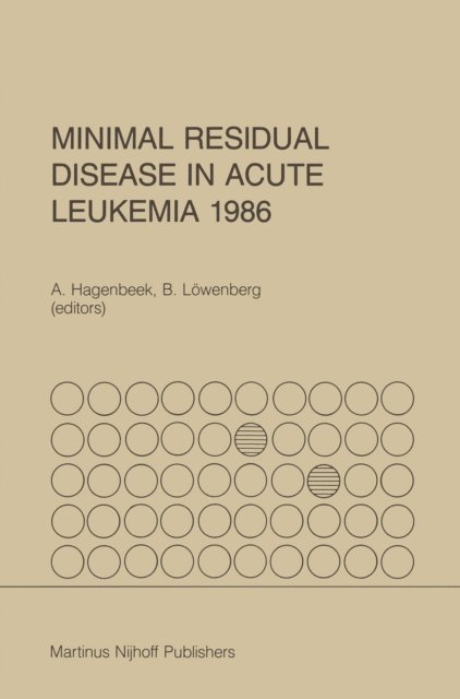 B. Lowenberg, A. Hagenbeek - Minimal Residual Disease in Acute Leukemia 1986, E-bok