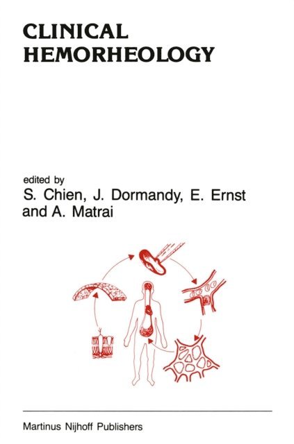 A. Matrai, E. Ernst, John A. Dormandy, S. Chien - Clinical Hemorheology, E-bok