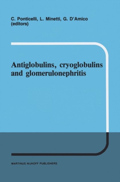 G. D'Amico, Luigi Minetti, G. Ponticelli - Antiglobulins, cryoglobulins and glomerulonephritis, E-bok. Tillgänglighet: Lägg i varukorg