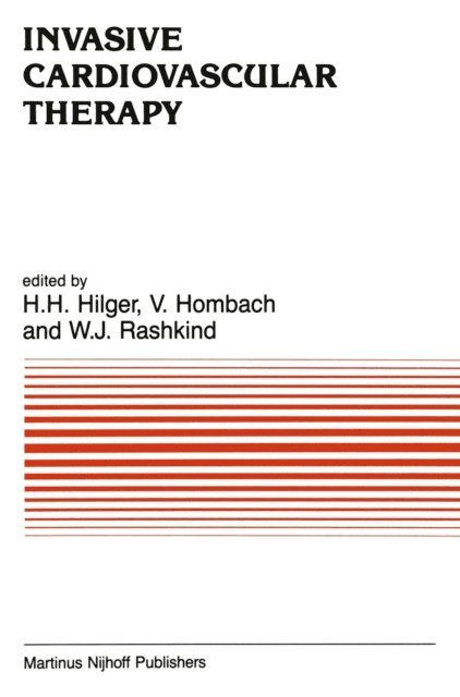W.J. Rashkind, Vinzenz Hombach, H.H. Hilger - Invasive Cardiovascular Therapy, E-bok
