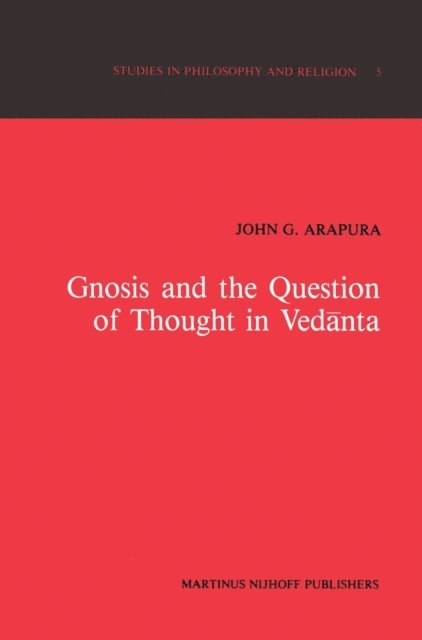 J.G. Arapura - Gnosis and the Question of Thought in Vedanta, E-bok