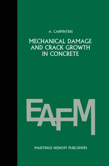 Alberto Carpinteri - Mechanical damage and crack growth in concrete, E-bok