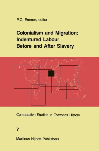 P.C. Emmer - Colonialism and Migration; Indentured Labour Before and After Slavery, E-bok
