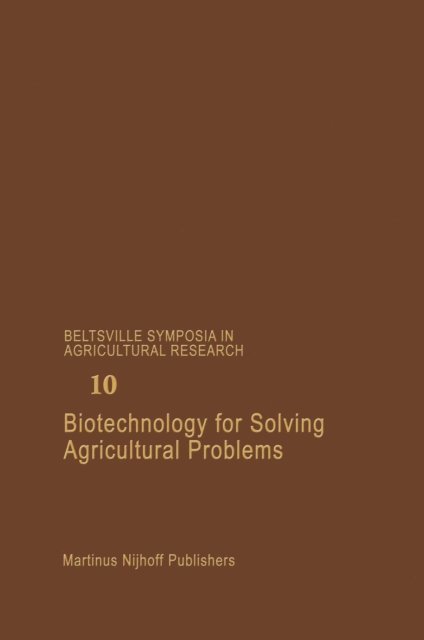 Murray R. Bakst, Harry D. Danforth, Patricia C. Augustine - Biotechnology for Solving Agricultural Problems, E-bok