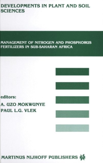 Paul L.G. Vlek, Uzo M. Mokwunye - Management of Nitrogen and Phosphorus Fertilizers in Sub-Saharan Africa, E-bok