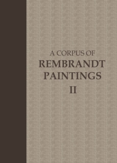 P.J.J. van Thiel, S.H. Levie, B. Haak, J. Bruyn - Corpus of Rembrandt Paintings, E-bok