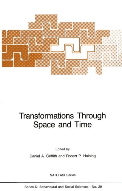 Robert P. Haining, Daniel A. Griffith - Transformations Through Space and Time, E-bok
