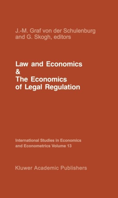 G. Skogh, J.-M. Graf von der Schulenburg - Law and Economics and the Economics of Legal Regulation, E-bok