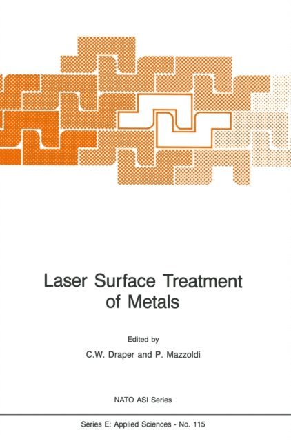Paolo Mazzoldi, C.W. Draper - Laser Surface Treatment of Metals, E-bok