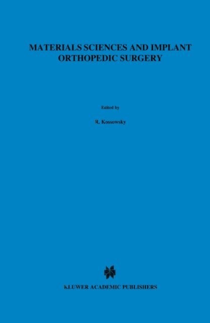 Nir Kossovsky, R. Kossowsky - Materials Sciences and Implant Orthopedic Surgery, E-bok