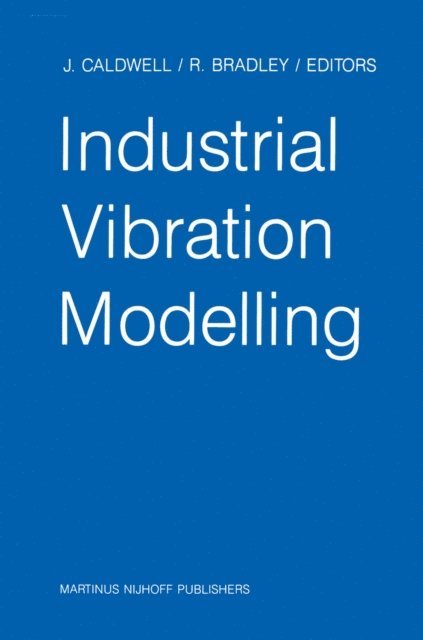 R. Bradley, J. Caldwell - Industrial Vibration Modelling, E-bok