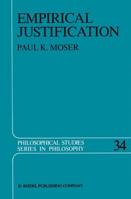 P.K. Moser - Empirical Justification, E-bok