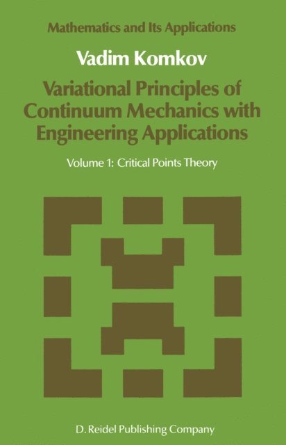 V. Komkov - Variational Principles of Continuum Mechanics with Engineering Applications, E-bok