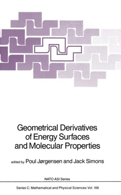 Jack Simons, Poul Jorgensen - Geometrical Derivatives of Energy Surfaces and Molecular Properties, E-bok
