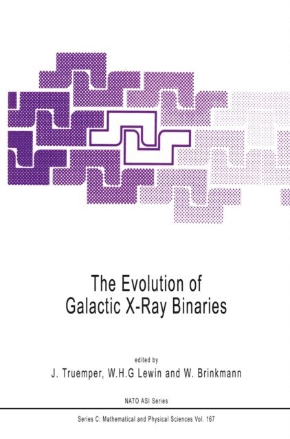 W. Brinkmann, W.H.G. Lewin, J. Truemper - Evolution of Galactic X-Ray Binaries, E-bok