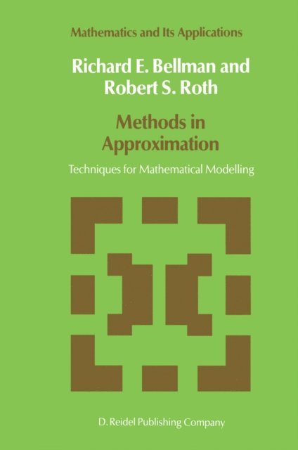 R.S. Roth, N.D. Bellman - Methods in Approximation, E-bok