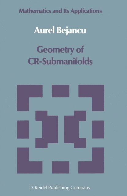 Aurel Bejancu - Geometry of CR-Submanifolds, E-bok