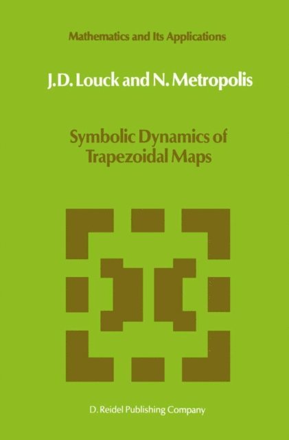 N. Metropolis, J.D. Louck - Symbolic Dynamics of Trapezoidal Maps, E-bok
