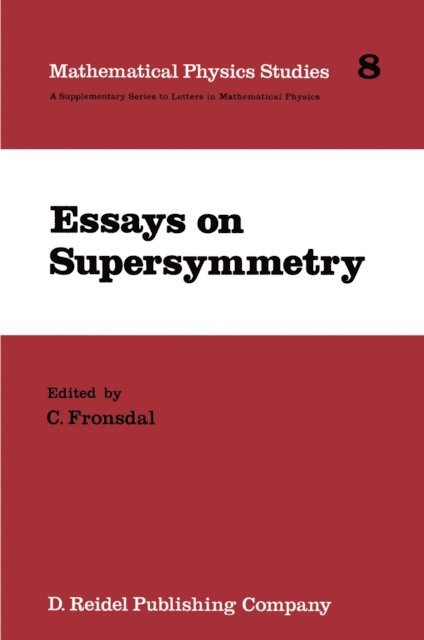 T. Hirai, M. Flato, C. Fronsdal - Essays on Supersymmetry, E-bok