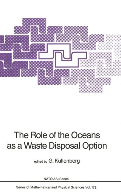 Gunnar Kullenberg - Role of the Oceans as a Waste Disposal Option, E-bok
