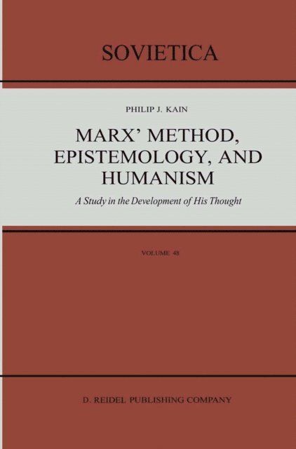 P.J. Kain - Marx' Method, Epistemology, and Humanism, E-bok