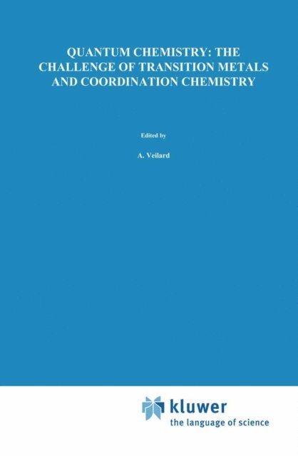 A. Veillard - Quantum Chemistry: The Challenge of Transition Metals and Coordination Chemistry, E-bok