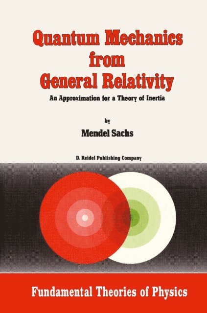 M. Sachs - Quantum Mechanics from General Relativity, E-bok