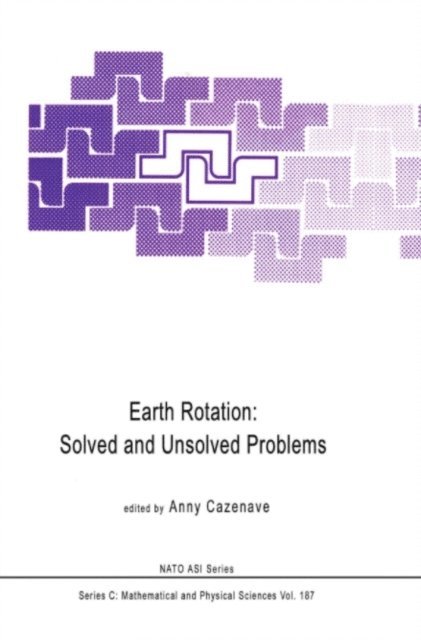 Anny Cazenave - Earth Rotation: Solved and Unsolved Problems, E-bok