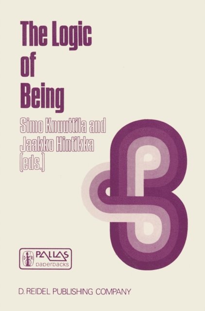 Jaakko Hintikka, Simo Knuuttila - Logic of Being, E-bok