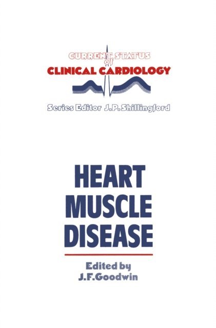 J.F. Goodwin - Heart Muscle Disease, E-bok