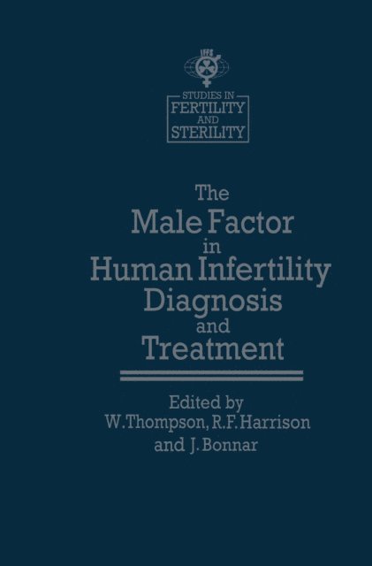J. Bonnar, R.F. Harrison, W. Thompson - Male Factor in Human Infertility Diagnosis and Treatment, E-bok