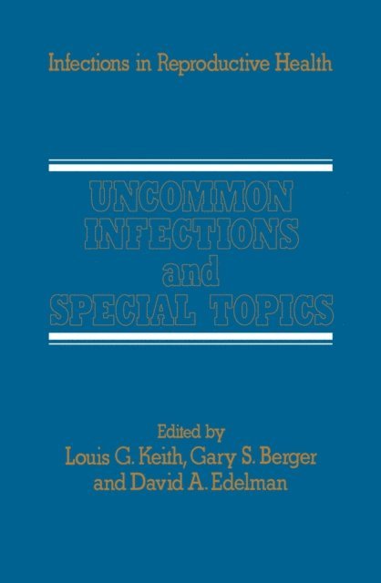 L.G. Keith - Uncommon Infections and Special Topics, E-bok