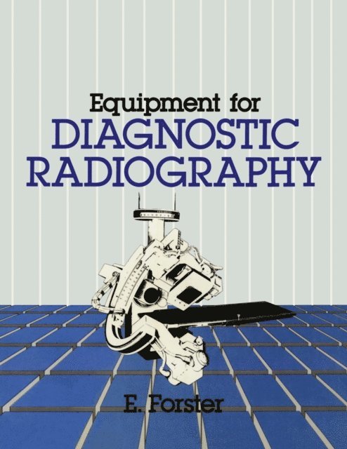E. Forster - Equipment for Diagnostic Radiography, E-bok